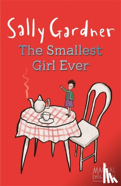 Gardner, Sally - Magical Children: The Smallest Girl Ever