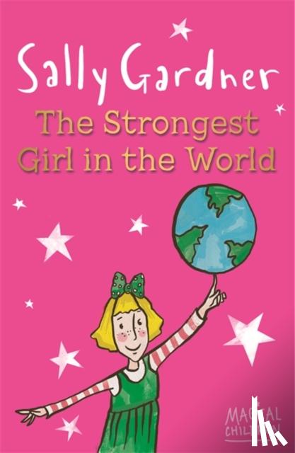 Gardner, Sally - Magical Children: The Strongest Girl In The World