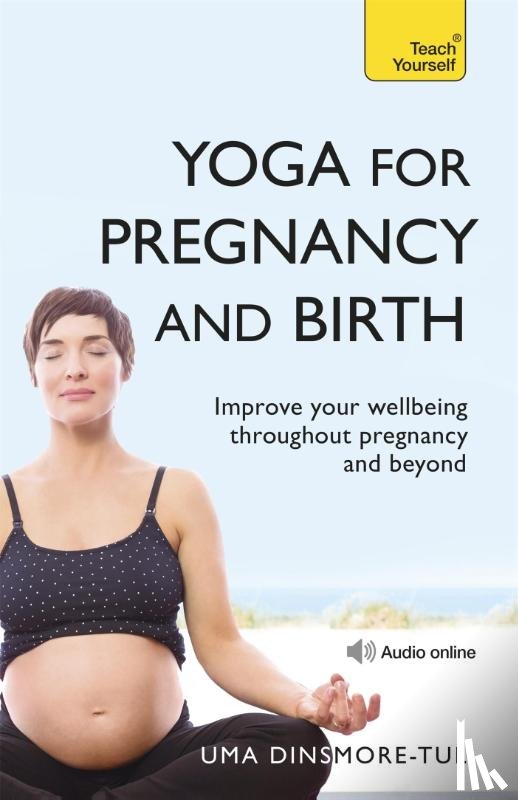 Dinsmore-Tuli, Uma - Yoga For Pregnancy And Birth: Teach Yourself