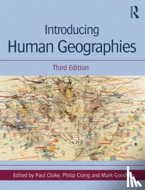 Cloke, Paul (University of Exeter, UK), Crang, Philip (Royal Holloway University of London, UK), Goodwin, Mark - Introducing Human Geographies