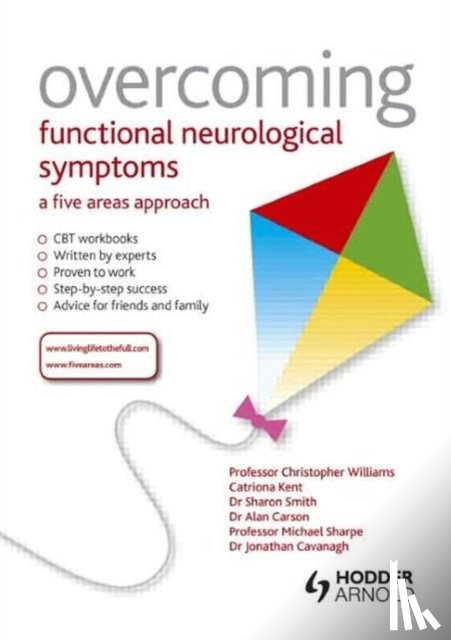 Williams, Christopher, Carson, Alan, Smith, Sharon, Sharpe, Michael - Overcoming Functional Neurological Symptoms: A Five Areas Approach