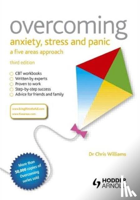 Williams, Chris (Professor of Psychosocial Psychiatry at University of Glasgow - Overcoming Anxiety, Stress and Panic: A Five Areas Approach