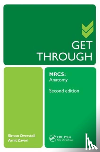 Overstall, Simon, Zaveri, Amit - Get Through MRCS: Anatomy 2E