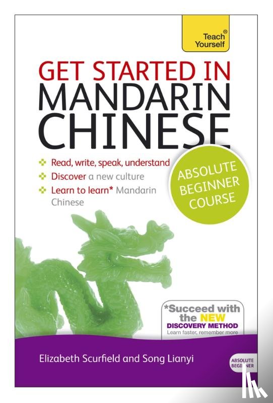 Scurfield, Elizabeth, Lianyi, Song - Scurfield, E: Get Started in Mandarin Chinese Absolute Begin