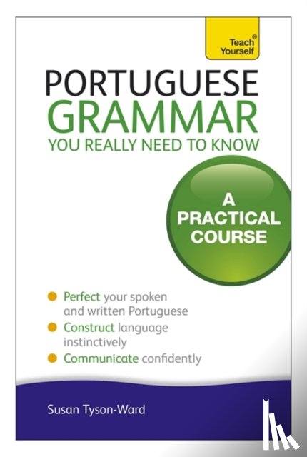 Tyson-Ward, Sue - Portuguese Grammar You Really Need To Know: Teach Yourself