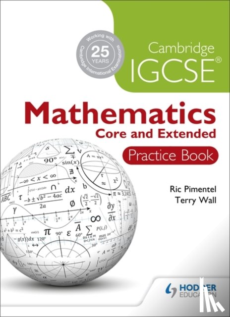 Pimentel, Ric, Wall, Terry - Cambridge IGCSE Mathematics Core and Extended Practice Book