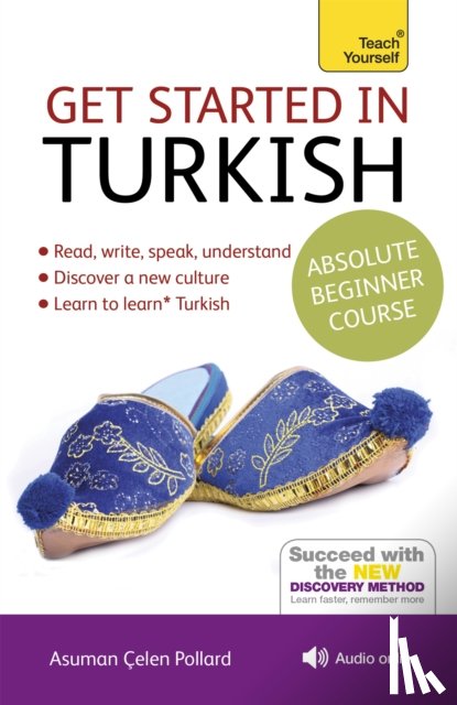 Çelen Pollard, Asuman - Get Started in Turkish Absolute Beginner Course: The Essential Introduction to Reading, Writing, Speaking and Understanding a New Language