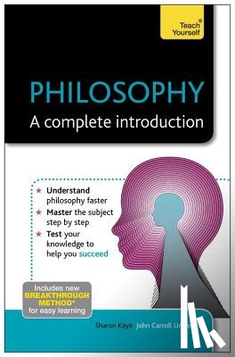 Kaye, Sharon - Philosophy: A Complete Introduction: Teach Yourself