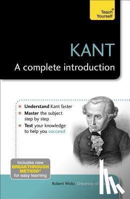 Wicks, Robert - Kant: A Complete Introduction: Teach Yourself