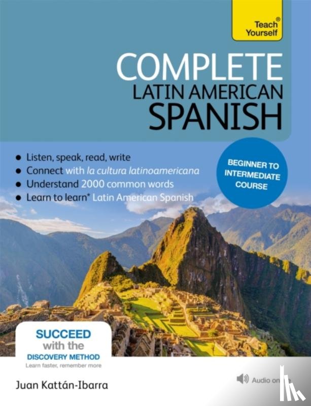 Kattan-Ibarra, Juan - Complete Latin American Spanish Beginner to Intermediate Course: Learn to Read, Write, Speak and Understand a New Language [With Book(s)]