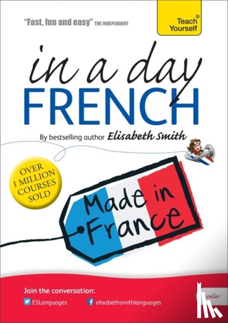 Smith, Elisabeth - Beginner's French in a Day: Teach Yourself