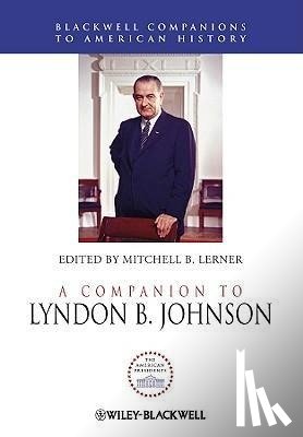  - A Companion to Lyndon B. Johnson