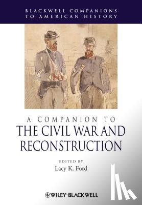  - A Companion to the Civil War and Reconstruction