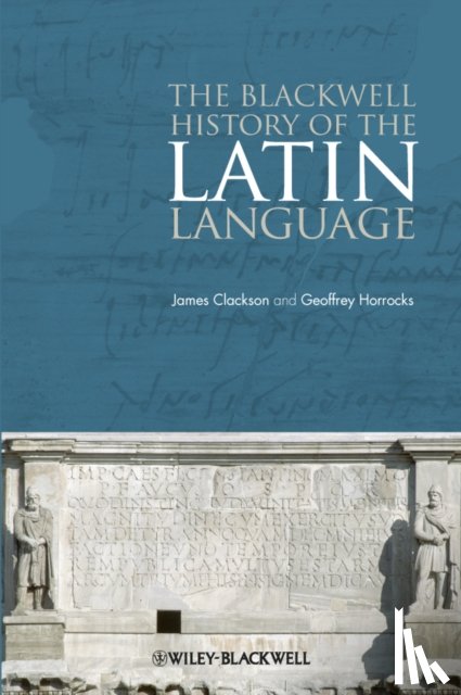 Clackson, James (University of Cambridge, Horrocks, Geoffrey (University of Cambridge - The Blackwell History of the Latin Language