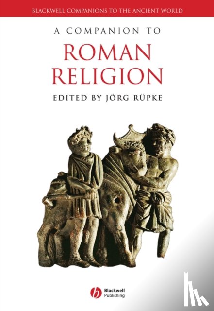  - A Companion to Roman Religion