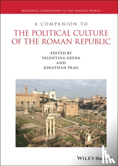  - A Companion to the Political Culture of the Roman Republic
