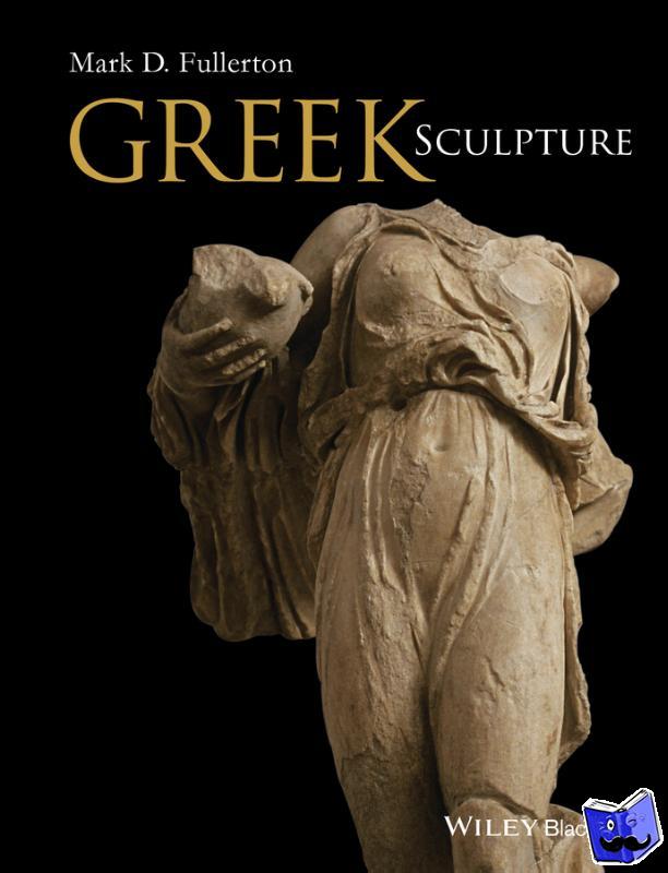Fullerton, Mark D. (The Ohio State University) - Greek Sculpture