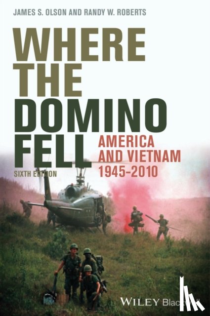 Olson, James S. (Sam Houston State University, Roberts, Randy W. (Purdue University - Where the Domino Fell