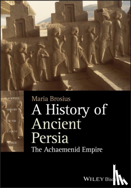 Brosius, Maria (Newcastle University - A History of Ancient Persia