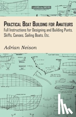 Neison, Adrian - Practical Boat Building For Amateurs