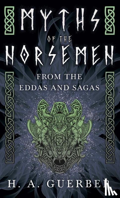 Guerber, H. A. - Myths Of The Norsemen - From The Eddas And Sagas