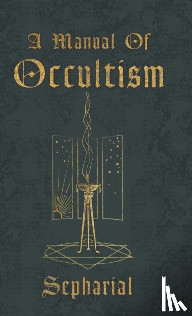 Sepharial - A Manual Of Occultism