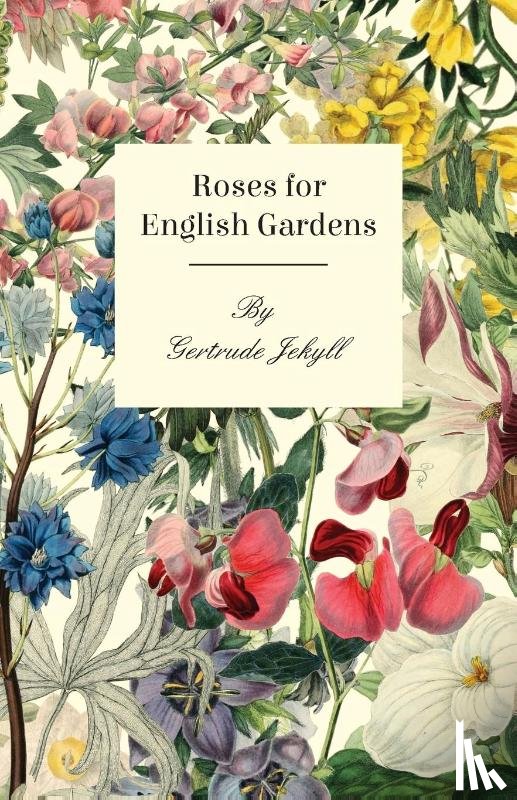 Jekyll, Gertrude - Roses For English Gardens
