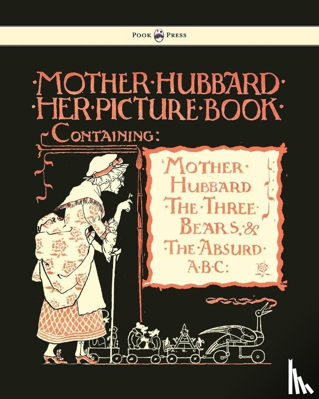  - Mother Hubbard Her Picture Book - Containing Mother Hubbard, The Three Bears & The Absurd ABC