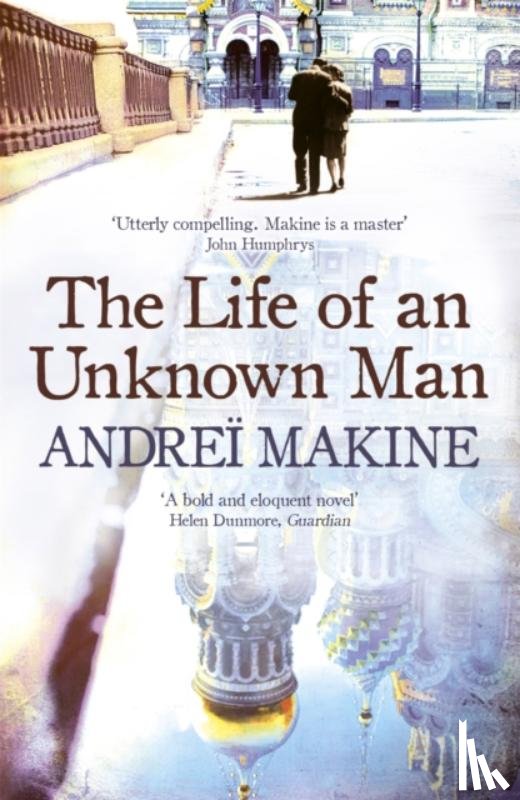 Makine, Andrei - The Life of an Unknown Man