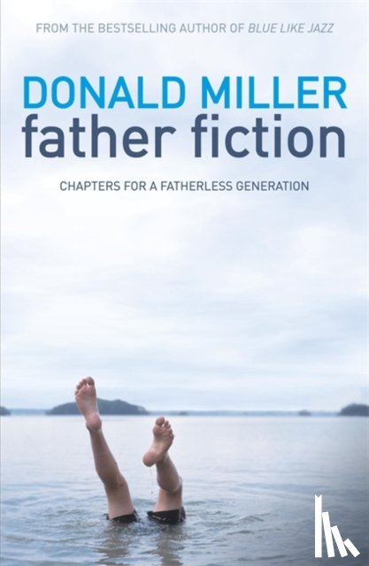 Miller, Donald - Father Fiction