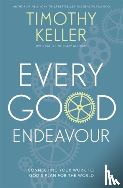 Keller, Timothy - Every Good Endeavour