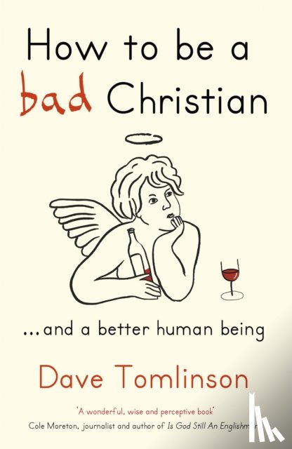 Tomlinson, Dave - How to be a Bad Christian