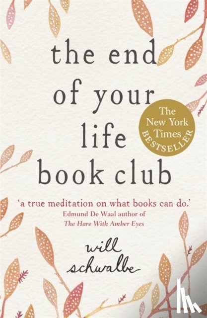 Schwalbe, Will - The End of Your Life Book Club