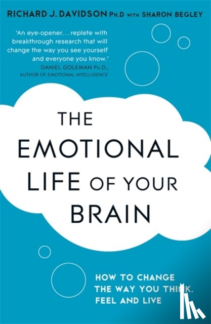 Begley, Sharon, Davidson, Richard - The Emotional Life of Your Brain