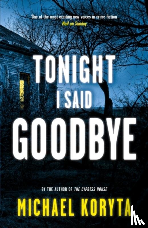 Koryta, Michael - Tonight I Said Goodbye