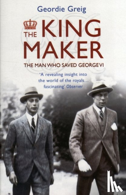 Greig, Geordie - The King Maker