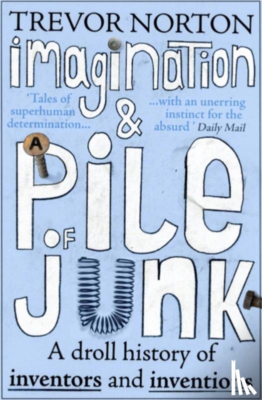 Norton, Trevor - Imagination and a Pile of Junk