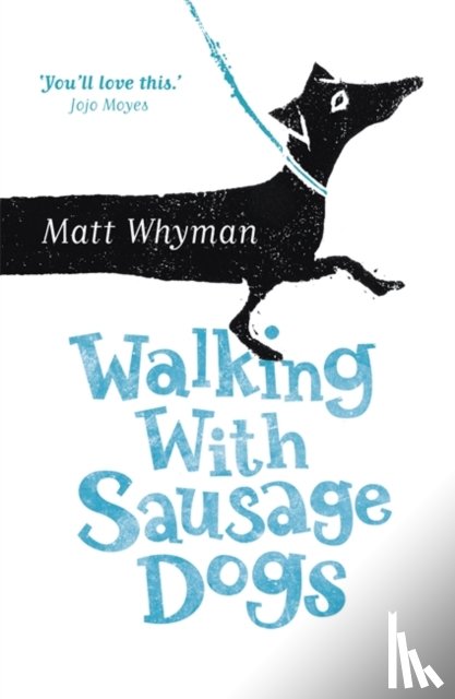 Whyman, Matt - Walking with Sausage Dogs