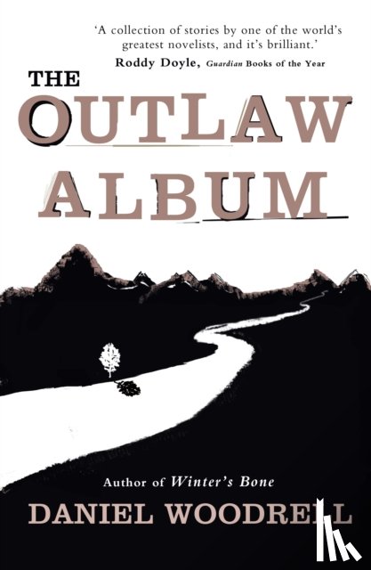 Woodrell, Daniel - The Outlaw Album