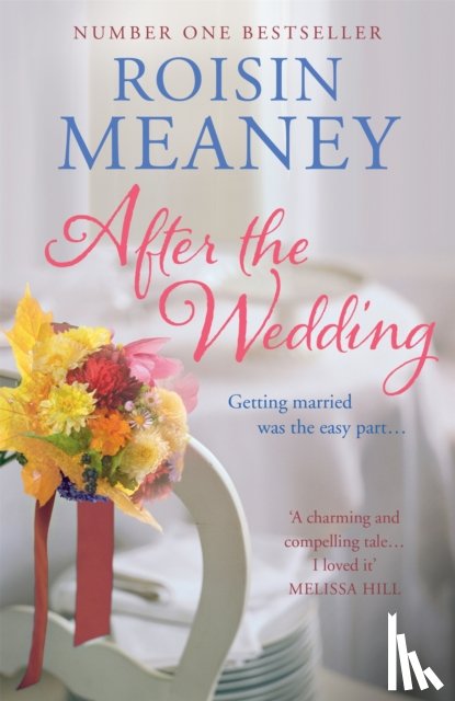 Meaney, Roisin - After the Wedding: What happens after you say 'I do'?