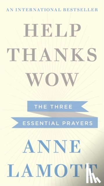 Lamott, Anne - Help, Thanks, Wow