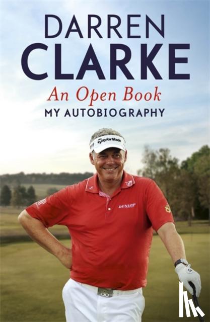 Clarke, Darren - Open Book - My Autobiography