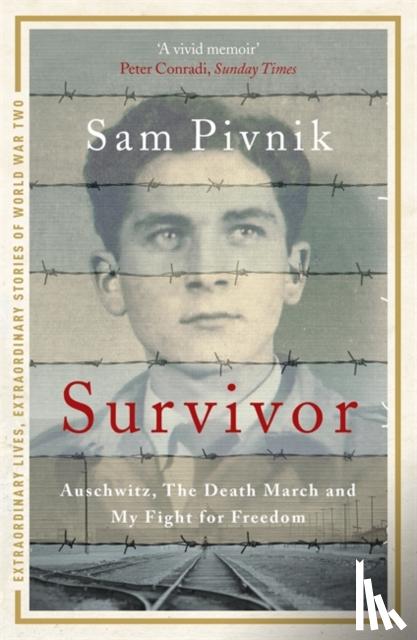 Pivnik, Sam - Survivor: Auschwitz, the Death March and My Fight for Freedo