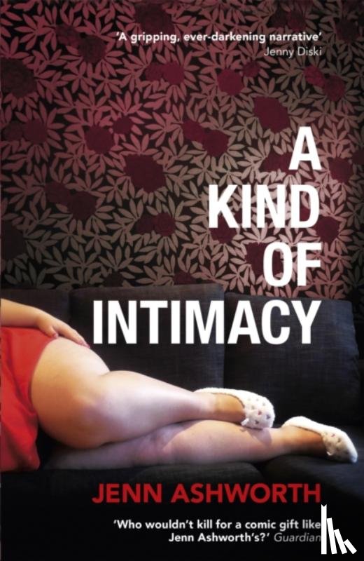 Ashworth, Jenn - A Kind of Intimacy