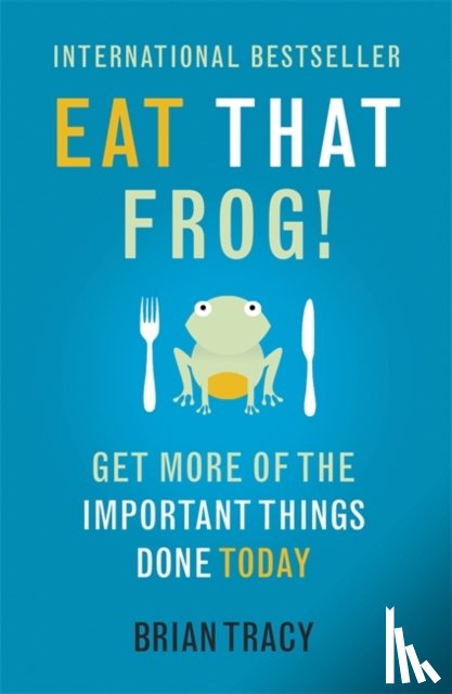 Tracy, Brian - Eat That Frog!