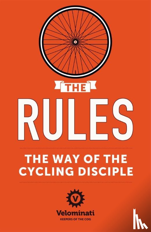 Velominati, The - The Rules: The Way of the Cycling Disciple