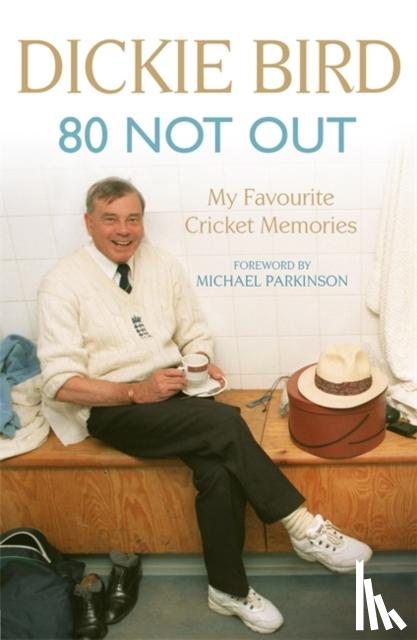 Bird, Dickie - 80 Not Out