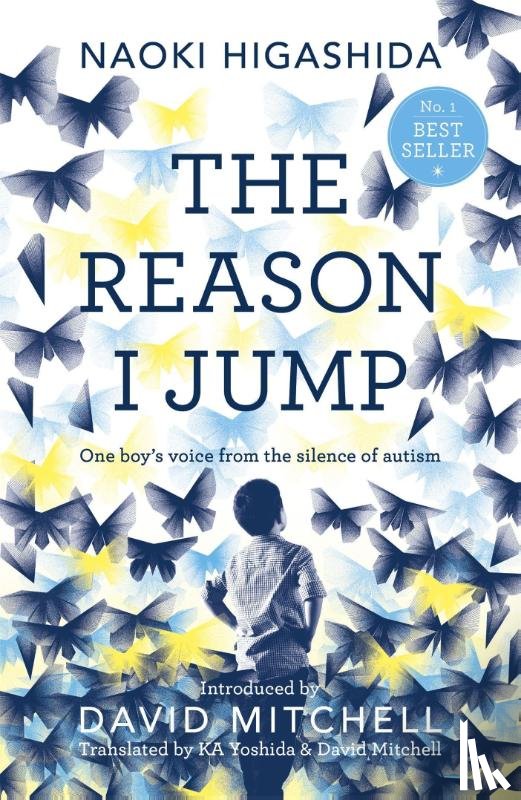 Higashida, Naoki - The Reason I Jump: one boy's voice from the silence of autism