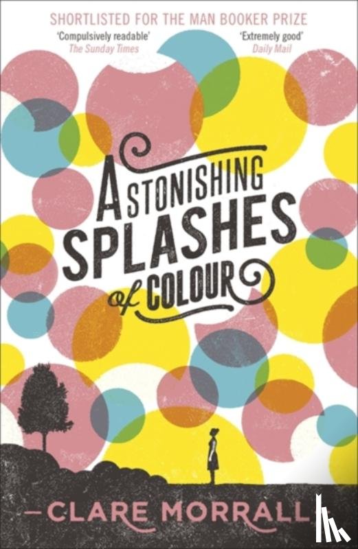 Morrall, Clare - Astonishing Splashes of Colour