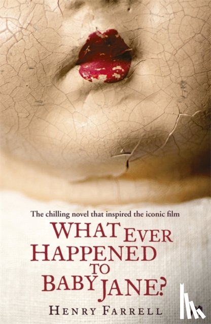 Farrell, Henry - What Ever Happened to Baby Jane?